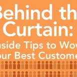 INSIDE TIPS TO WOW YOUR BEST CUSTOMERS